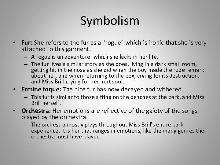 Symbolism • Fur: She refers to the fur as a "rogue" which is ironic