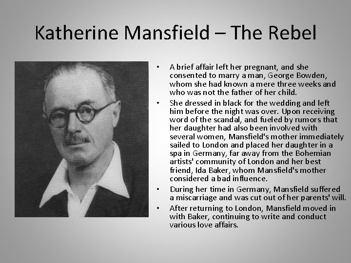 Katherine Mansfield – The Rebel • • A brief affair left her pregnant, and