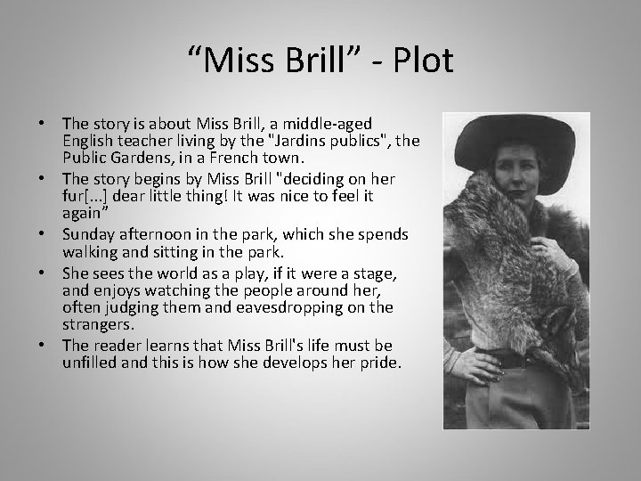 “Miss Brill” - Plot • The story is about Miss Brill, a middle-aged English