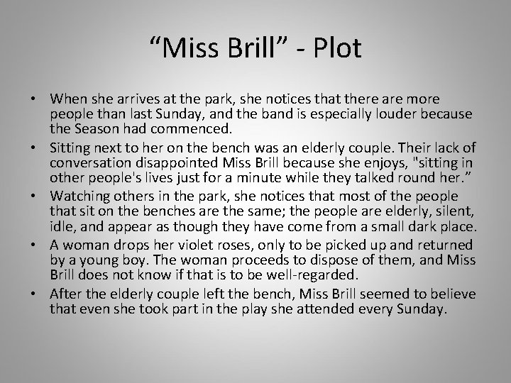 “Miss Brill” - Plot • When she arrives at the park, she notices that