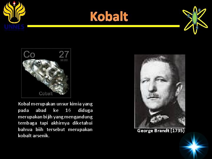Kobalt Kobal merupakan unsur kimia yang pada abad ke 16 diduga merupakan bijih yang