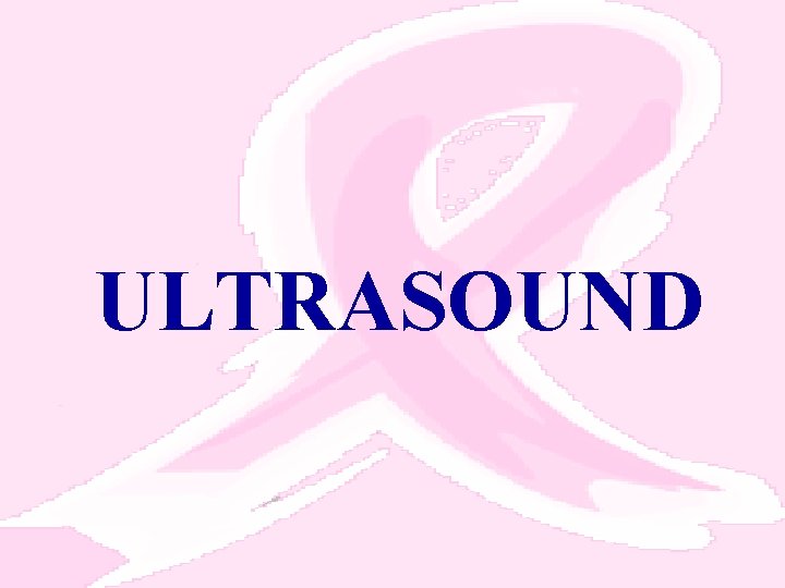 ULTRASOUND 