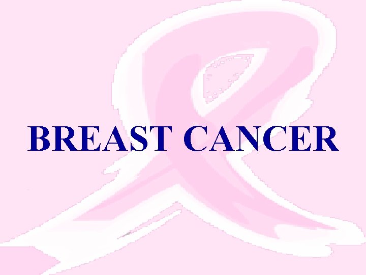 BREAST CANCER 