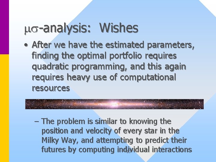 ms-analysis: Wishes • After we have the estimated parameters, finding the optimal portfolio requires