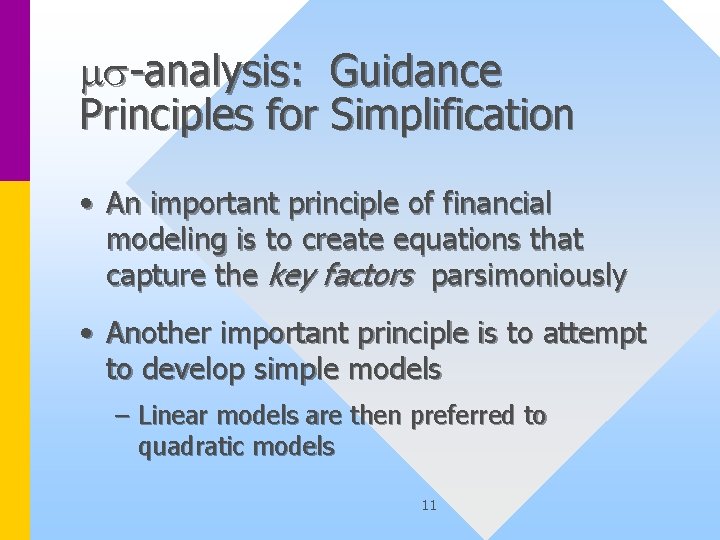ms-analysis: Guidance Principles for Simplification • An important principle of financial modeling is to