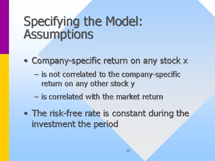 Specifying the Model: Assumptions • Company-specific return on any stock x – is not