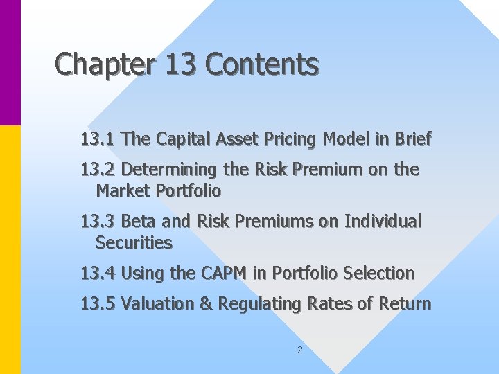 Chapter 13 Contents 13. 1 The Capital Asset Pricing Model in Brief 13. 2