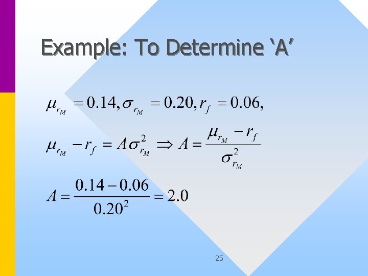 Example: To Determine ‘A’ 25 
