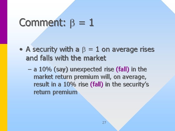 Comment: b = 1 • A security with a b = 1 on average