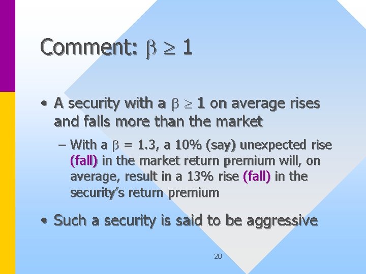 Comment: b ³ 1 • A security with a b ³ 1 on average