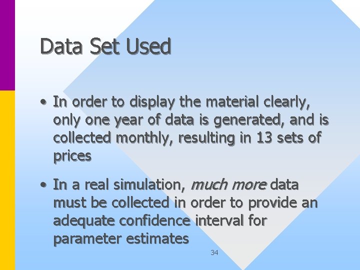 Data Set Used • In order to display the material clearly, only one year