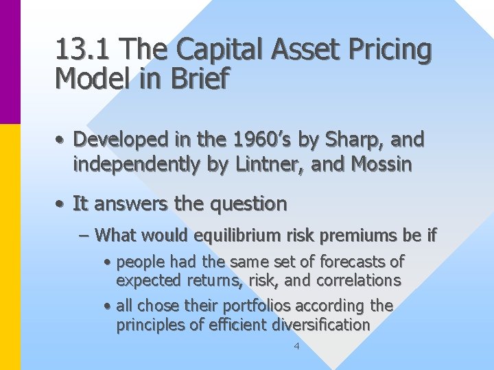 13. 1 The Capital Asset Pricing Model in Brief • Developed in the 1960’s