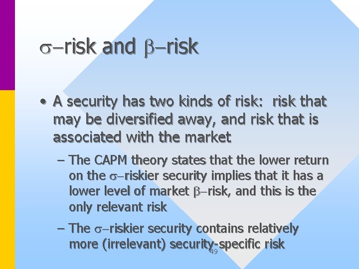 s-risk and b-risk • A security has two kinds of risk: risk that may