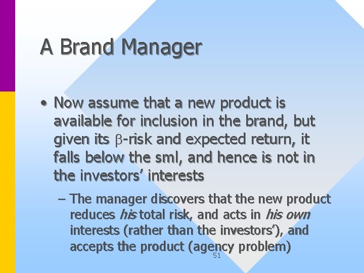 A Brand Manager • Now assume that a new product is available for inclusion