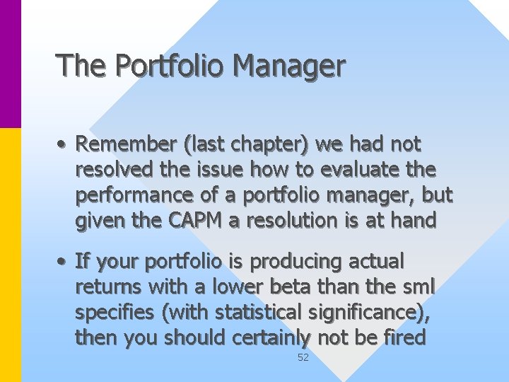 The Portfolio Manager • Remember (last chapter) we had not resolved the issue how