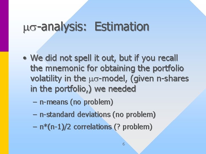 ms-analysis: Estimation • We did not spell it out, but if you recall the