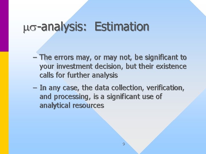 ms-analysis: Estimation – The errors may, or may not, be significant to your investment