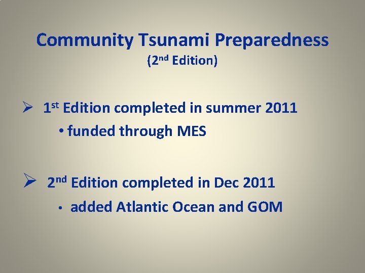 Community Tsunami Preparedness (2 nd Edition) Ø 1 st Edition completed in summer 2011