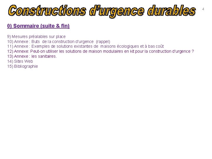 4 0) Sommaire (suite & fin) 9) Mesures préalables sur place 10) Annexe :