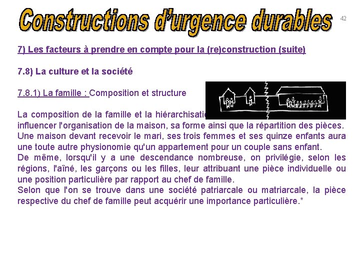 42 7) Les facteurs à prendre en compte pour la (re)construction (suite) 7. 8)