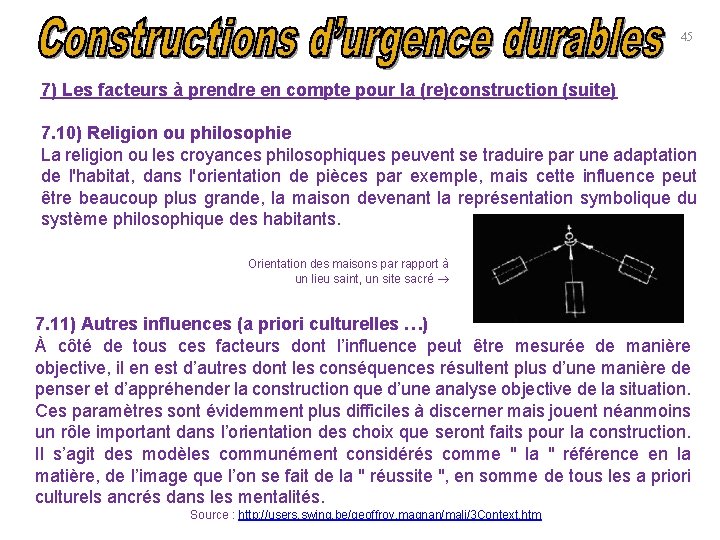 45 7) Les facteurs à prendre en compte pour la (re)construction (suite) 7. 10)