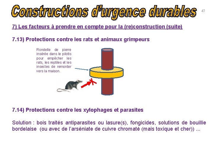 47 7) Les facteurs à prendre en compte pour la (re)construction (suite) 7. 13)