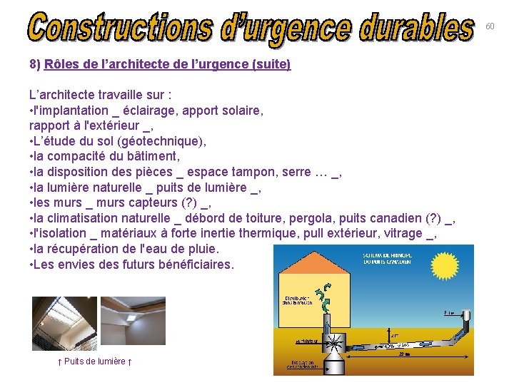 60 8) Rôles de l’architecte de l’urgence (suite) L’architecte travaille sur : • l'implantation