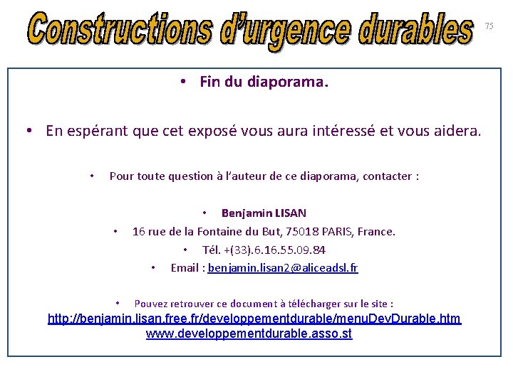 75 • Fin du diaporama. • En espérant que cet exposé vous aura intéressé