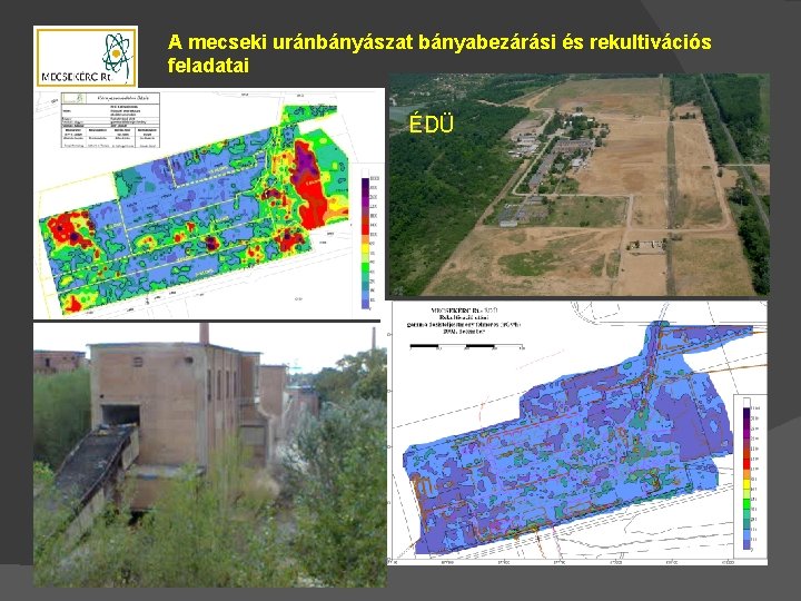 A mecseki uránbányászat bányabezárási és rekultivációs feladatai ÉDÜ 