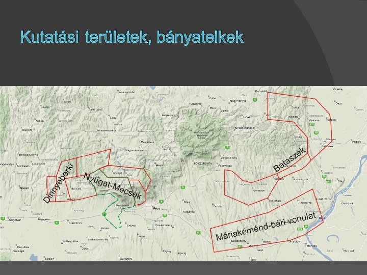 Kutatási területek, bányatelkek 