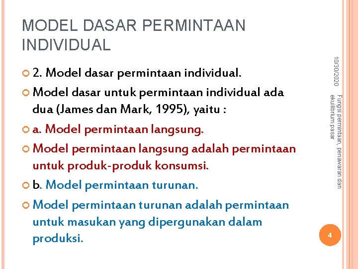 MODEL DASAR PERMINTAAN INDIVIDUAL 10/30/2020 2. Model dasar permintaan individual. dua (James dan Mark,