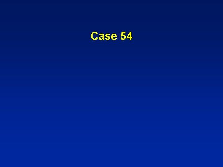 Case 54 