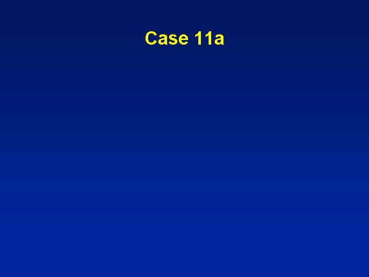 Case 11 a 