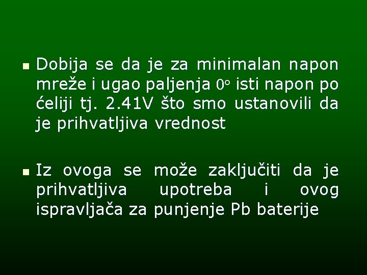 n n Dobija se da je za minimalan napon mreže i ugao paljenja 0