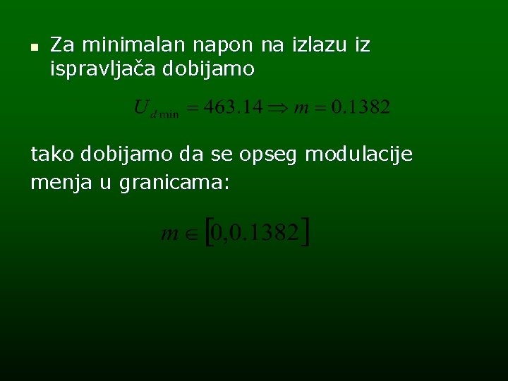 n Za minimalan napon na izlazu iz ispravljača dobijamo tako dobijamo da se opseg