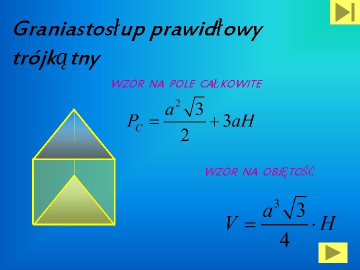 Graniastosłup prawidłowy trójkątny WZÓR NA POLE CAŁKOWITE WZÓR NA OBJĘTOŚĆ 