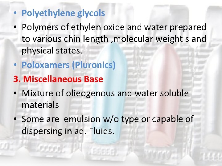  • Polyethylene glycols • Polymers of ethylen oxide and water prepared to various