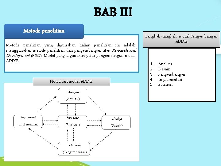 BAB III Metode penelitian yang digunakan dalam penelitian ini adalah menggunakan metode penelitian dan BAB III Metode penelitian yang digunakan dalam penelitian ini adalah menggunakan metode penelitian dan