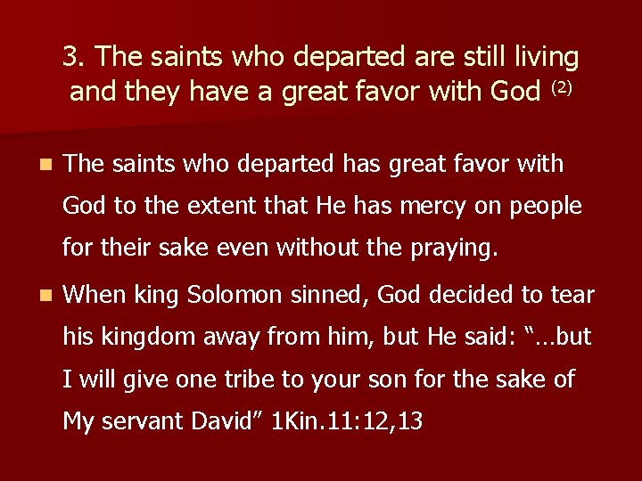 3. The saints who departed are still living and they have a great favor