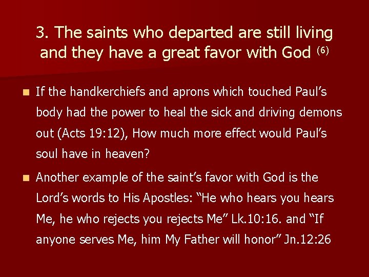 3. The saints who departed are still living and they have a great favor