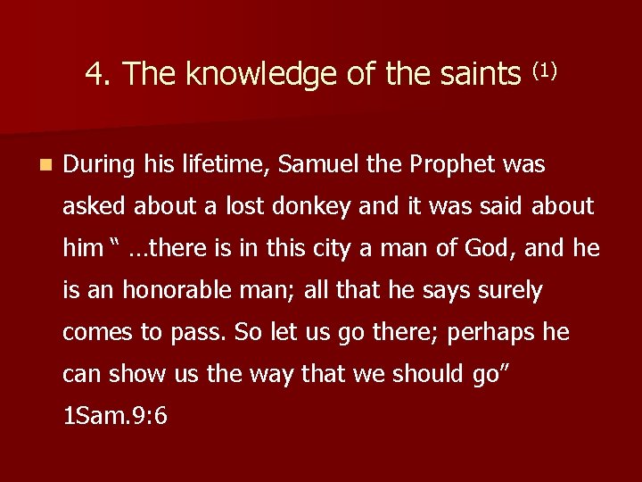4. The knowledge of the saints (1) n During his lifetime, Samuel the Prophet