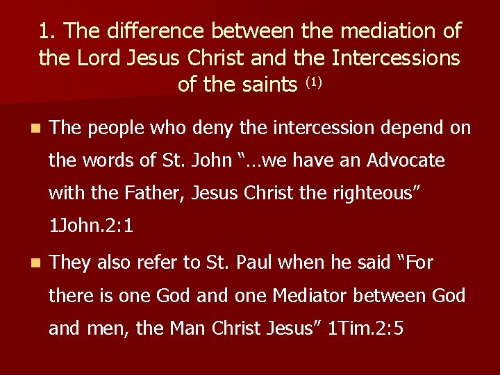 1. The difference between the mediation of the Lord Jesus Christ and the Intercessions