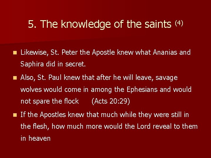 5. The knowledge of the saints (4) n Likewise, St. Peter the Apostle knew