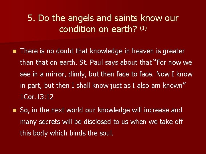 5. Do the angels and saints know our condition on earth? (1) n There