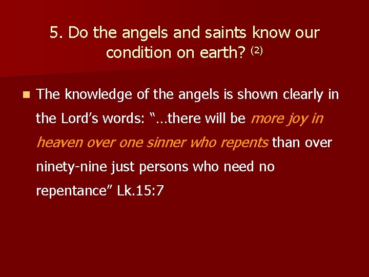 5. Do the angels and saints know our condition on earth? (2) n The
