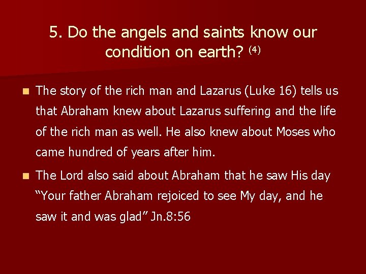 5. Do the angels and saints know our condition on earth? (4) n The