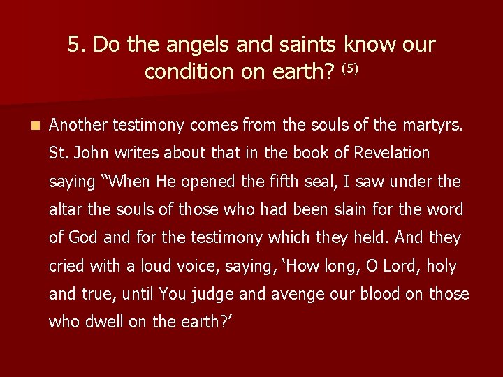 5. Do the angels and saints know our condition on earth? (5) n Another
