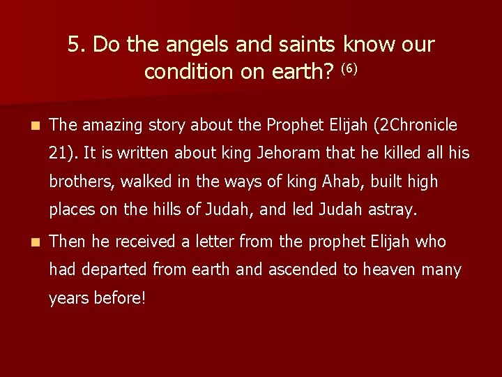 5. Do the angels and saints know our condition on earth? (6) n The