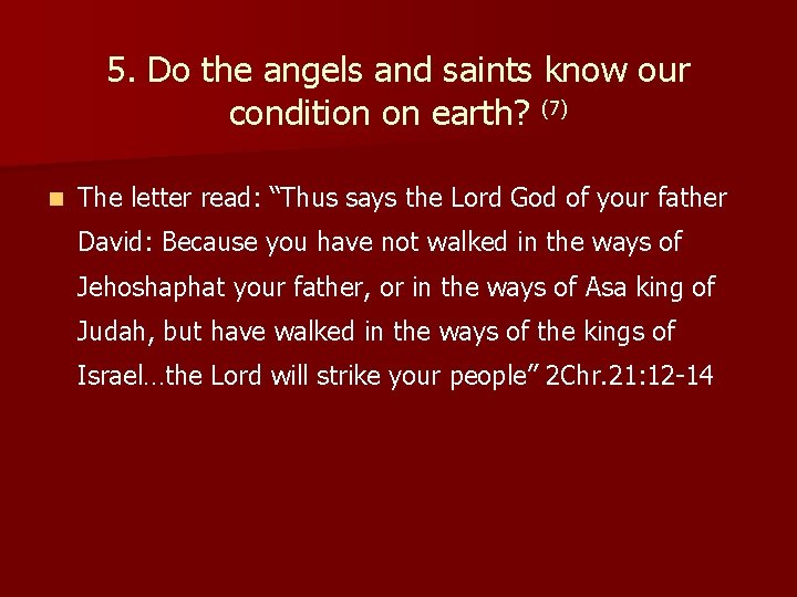 5. Do the angels and saints know our condition on earth? (7) n The