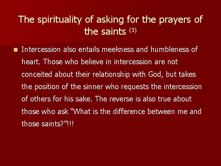 The spirituality of asking for the prayers of the saints (3) n Intercession also